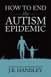 How to End the Autism Epidemic (eBook,... - Bild 1