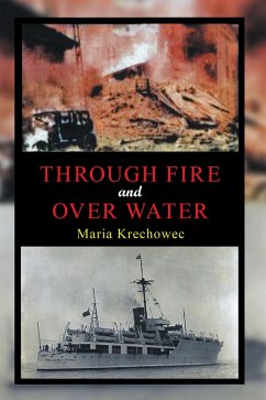 Through Fire and over Water (eBook, ePUB) - Krechowec, Maria