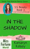 In The Shadow (Miss Fortune World: SS Beauty, #3) (eBook, ePUB)