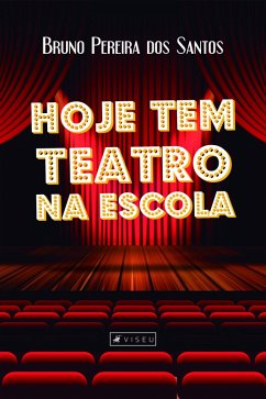 Hoje tem Teatro na Escola (eBook, ePUB) - Santos, Bruno Pereira dos