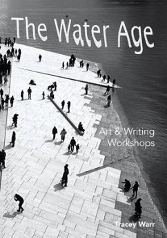 The Water Age Art & Writing Workshops (eBook, ePUB) - Warr, Tracey