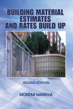 Building Material Estimates and Rates Build Up (eBook, ePUB) - Mareka, Moremi