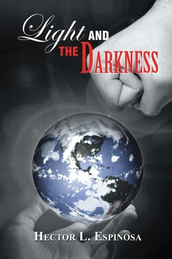 Light and the Darkness (eBook, ePUB) - Espinosa, Hector L.