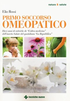 Cover Primo soccorso omeopatico. Dieci anni di rubriche de «L'altra medicina» dell'inserto Salute del quotidiano «La Repubblica»