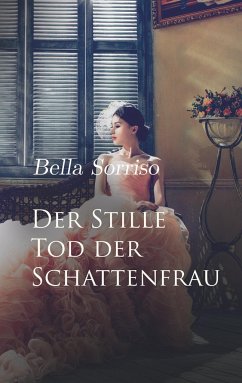 Der Stille Tod der Schattenfrau - Sorriso, Bella