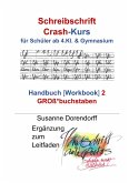 Schreibschrift Crash-Kurs - Handbuch 2 - Großbuchstaben Schreibschrift Crash-Kurs - Handbuch 2 - Großbuchstaben