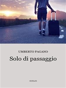Solo di passaggio (eBook, ePUB) - Pagano, Umberto