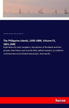 The Philippine Islands, 1493-1898, Volume 51, 1801-1840 - Blair, Emma Helen; Robertson, James Alexander; Bourne, Edward Gaylord