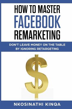 How To Master Facebook Remarketing - Kinqa, Nkosinathi