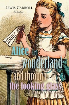 Alice in Wonderland and Through the Looking Glass - Carroll, Lewis