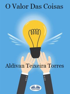 O Valor Das Coisas (eBook, ePUB) - Torres, Aldivan Teixeira