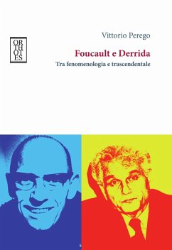Foucault e Derrida. Tra fenomenologia e trascendentale - Perego, Vittorio
