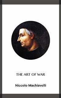 The Art of War (eBook, ePUB) - Machiavelli, Niccolo