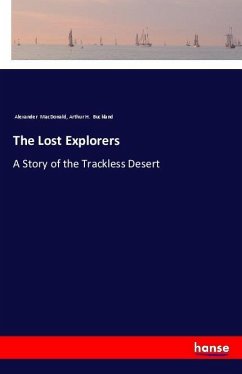 The Lost Explorers - Macdonald, Alexander; Buckland, Arthur H.