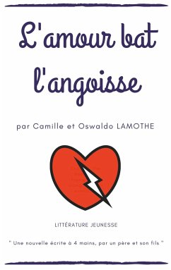 L'amour bat l'angoisse - Lamothe, Camille;Lamothe, Oswaldo