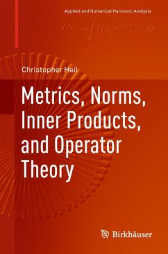 Metrics, Norms, Inner Products, and Operator Theory (eBook, PDF) - Heil, Christopher