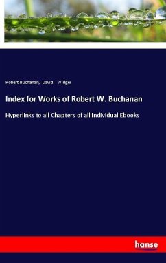 Index for Works of Robert W. Buchanan - Buchanan, Robert; Widger, David