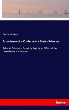 Experience of a Confederate States Prisoner - West, Beckwith