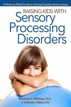 Raising Kids with Sensory Processing Disorders (eBook, ePUB) - Whitney, Rondalyn; Gibbs, Varleisha