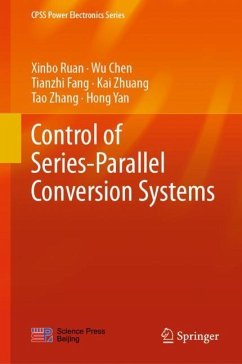 Control of Series-Parallel Conversion Systems - Ruan, Xinbo;Chen, Wu;Fang, Tianzhi