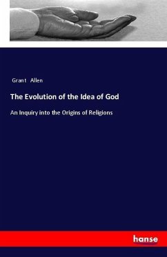 The Evolution of the Idea of God - Allen, Grant