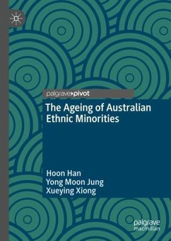 The Ageing of Australian Ethnic Minorities - Han, Hoon;Jung, Yong Moon;Xiong, Xueying