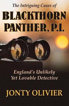 The Intriguing Cases of Blackthorn Panther, P.I.: England's Unlikely Yet Lovable Detective (The Panther Chronicles, #1) (eBook, ePUB) - Olivier, Jonty