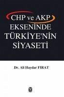 Chp ve Akp Ekseninde Türkiyenin Siyaseti - Haydar Firat, Ali
