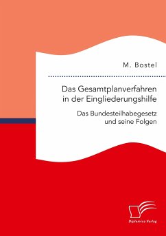 Das Gesamtplanverfahren in der Eingliederungshilfe: Das Bundesteilhabegesetz und seine Folgen - Bostel, M.