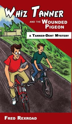 Whiz Tanner and the Wounded Pigeon - Rexroad, Fred