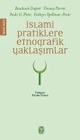 Islami Pratiklere Etnografik Yaklasimlar - Pierret, Thomas; Dupret, Baudouin