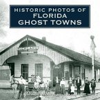 Historic Photos of Florida Ghost Towns (eBook, ePUB)