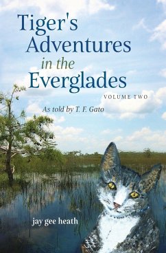 Tiger's Adventures in the Everglades Volume Two - Heath, Jay Gee