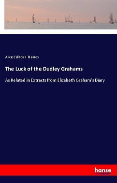 The Luck of the Dudley Grahams - Haines, Alice Calhoun