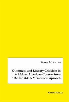 Otherness and Literary Criticism in the African American Context from 1865 to 1964: A Metacritical Approach - Avono, Komla M.