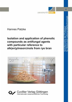 Isolation and application of phenolic compounds as antifungal agents with particular reference to alk(en)ylresorcinols from rye bran (Band 4) - Patzke, Hannes