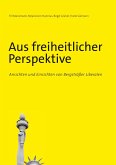 Aus freiheitlicher Perspektive (eBook, ePUB) Aus freiheitlicher Perspektive (eBook, ePUB)