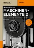 Lager, Welle-Nabe-Verbindungen, Getriebe / Hubert Hinzen: Maschinenelemente 2, Bd.2