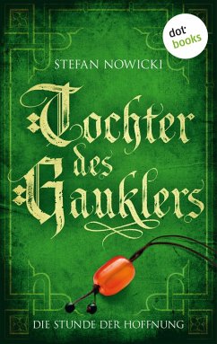 Die Stunde der Hoffnung / Tochter des Gauklers Bd.3 (eBook, ePUB) - Nowicki, Stefan
