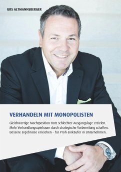Verhandeln mit Monopolisten - Altmannsberger, Urs