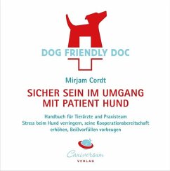 DOG FRIENDLY DOC - sicher sein im Umgang mit Patient Hund - Cordt, Mirjam