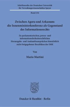 Zwischen Agora und Arkanum: die Innenministerkonferenz als Gegenstand des Informationsrechts. - Martini, Mario