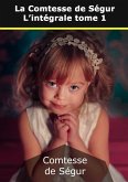 La Comtesse de Ségur : L'intégrale (eBook, ePUB) La Comtesse de Ségur : L'intégrale (eBook, ePUB)