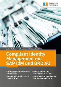 Compliant Identity Management mit SAP IdM und GRC AC (eBook, ePUB) - Harfmann, Julian; Heim, Sabrina; Dietrich, Andreas