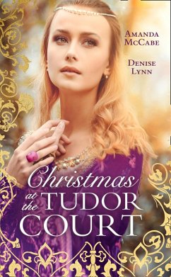 Christmas At The Tudor Court (eBook, ePUB) - Mccabe, Amanda; Lynn, Denise