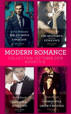 Modern Romance October 2018 Books 5-8: The Tycoon's Ultimate Conquest / The Spaniard's Pleasurable Vengeance / Kidnapped for Her Secret Son / Consequence of the Greek's Revenge (eBook, ePUB) - Williams, Cathy; Monroe, Lucy; Brock, Andie; Morey, Trish
