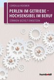 Perlen im Getriebe - Hochsensibel im Beruf (eBook, PDF)