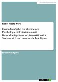 Einsendeaufgabe zur allgemeinen Psychologie. Selbstwirksamkeit, Gesundheitsprävention, transaktionales Stressmodell und emotionale Intelligenz (eBook, PDF)