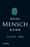 Digital Mensch bleiben (eBook, ePUB)