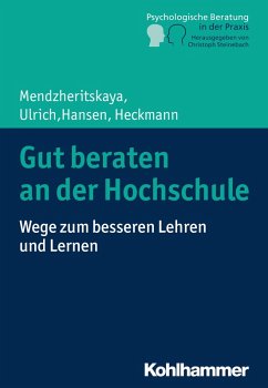 Gut beraten an der Hochschule (eBook, ePUB) - Mendzheritskaya, Julia; Ulrich, Immanuel; Hansen, Miriam; Heckmann, Carmen